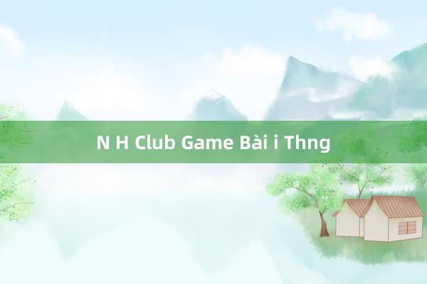 N H Club Game Bài i Thng