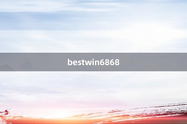 bestwin6868