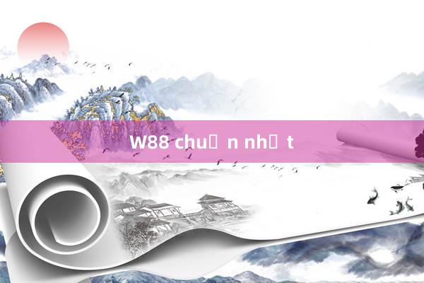 W88 chuẩn nhất