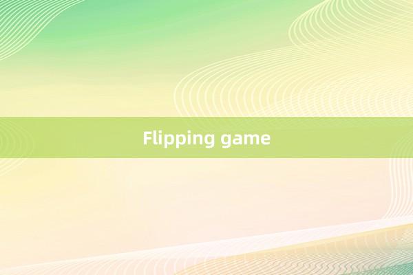 Flipping game