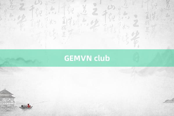 GEMVN club