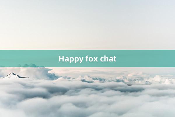 Happy fox chat