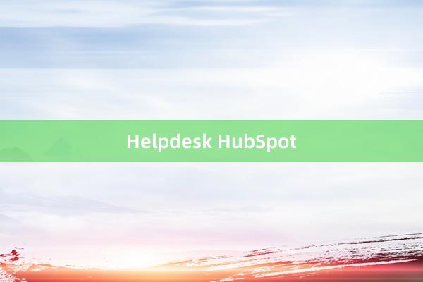 Helpdesk HubSpot