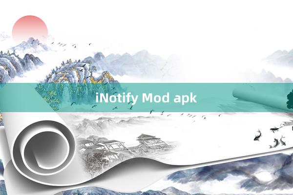 iNotify Mod apk