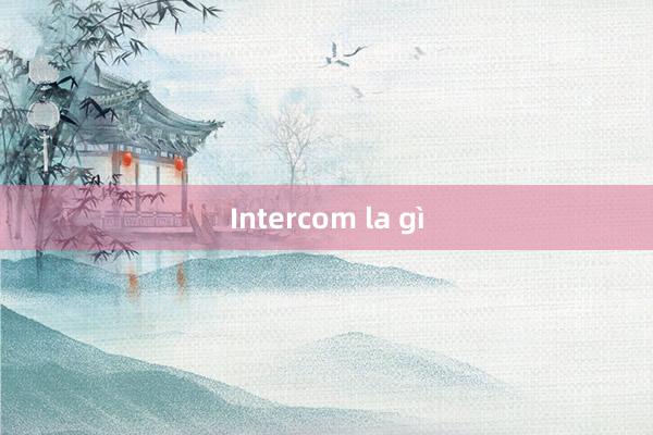 Intercom la gì