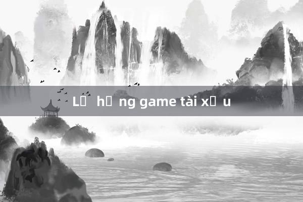 Lỗ hổng game tài xỉu