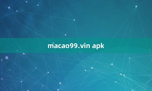 macao99.vin apk