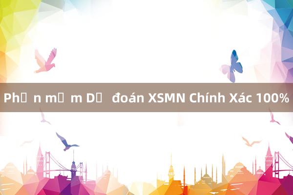 Phần mềm Dự đoán XSMN Chính Xác 100%