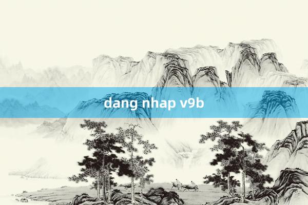 dang nhap v9b